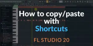 FL Studio Copy/Paste Like A Pro: Workflow Shortcuts