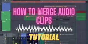 How To Merge / Consolidate Audio Clips In FL Studio 20 (For Beginners)
