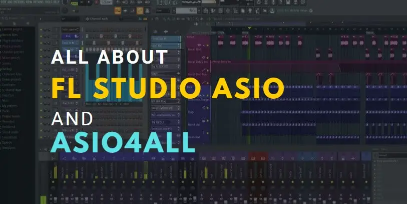 All about FL Studio ASIO vs ASIO4ALL - Comparison