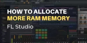 How To Allocate More RAM Memory To FL Studio 20
